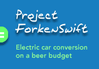 Project ForkenSwift - Electric car conversion on a beer budget